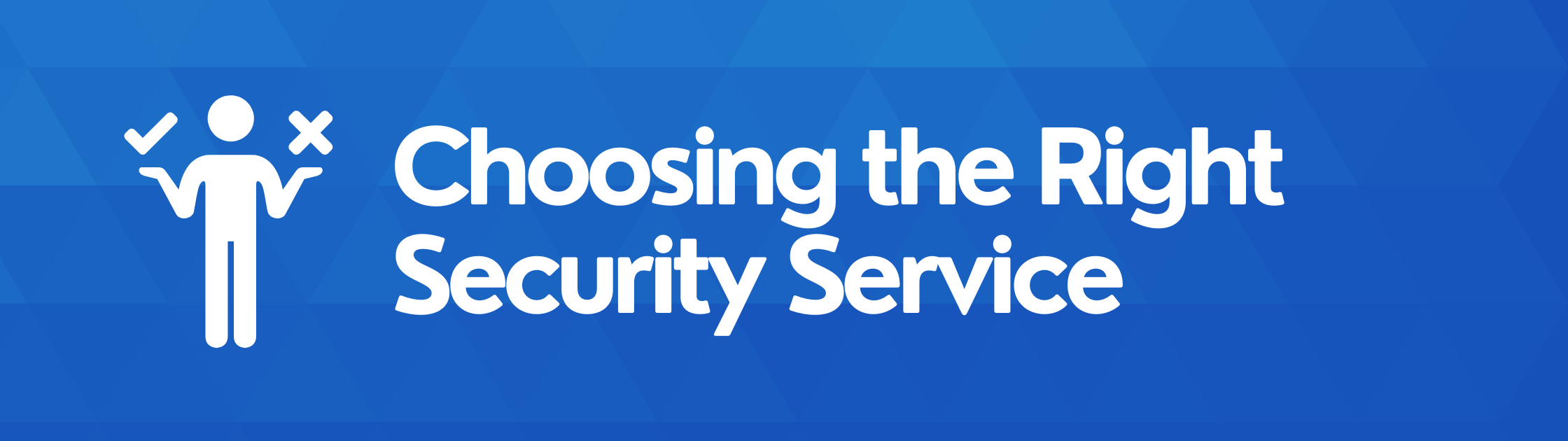 choosing the right security services