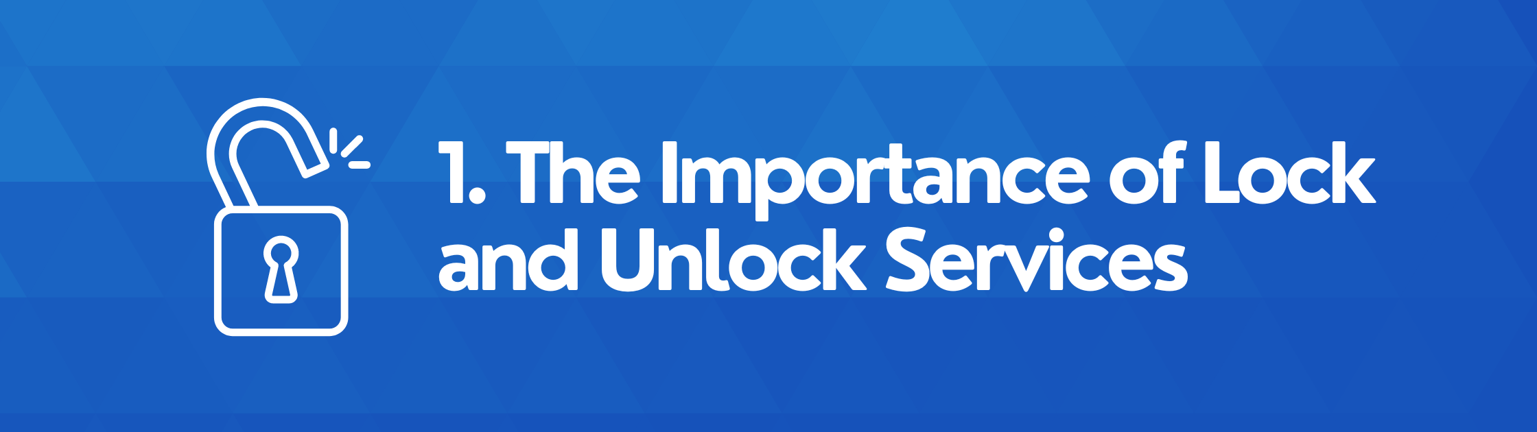 Importance of Lock & Unlock Services