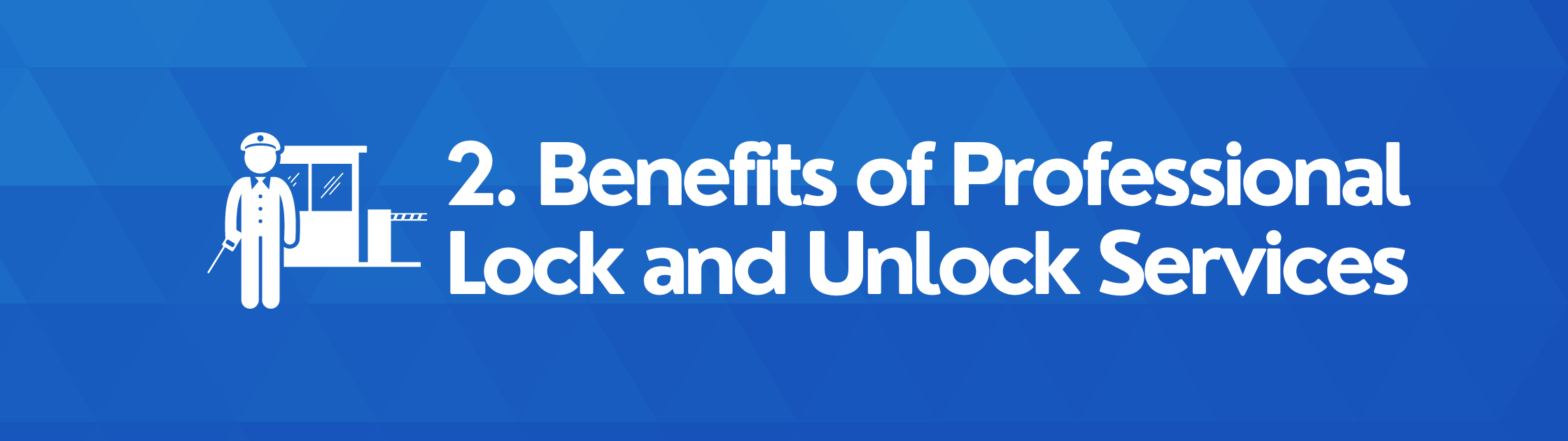 Benefits of Professional Lock and Unlock Services